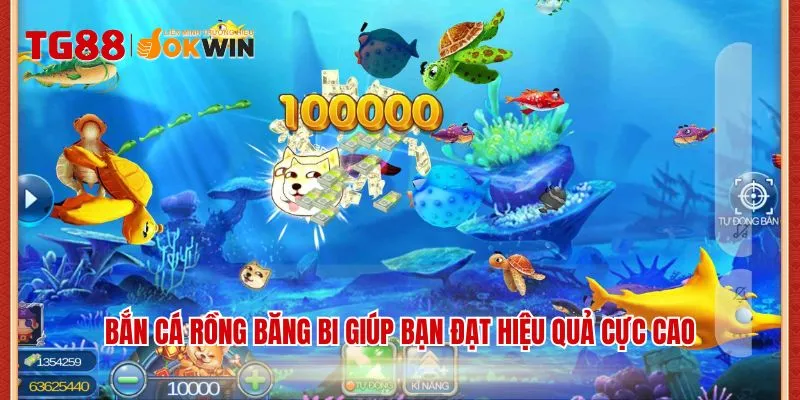 Bắn cá rồng băng bi giúp bạn đạt hiệu quả cực cao